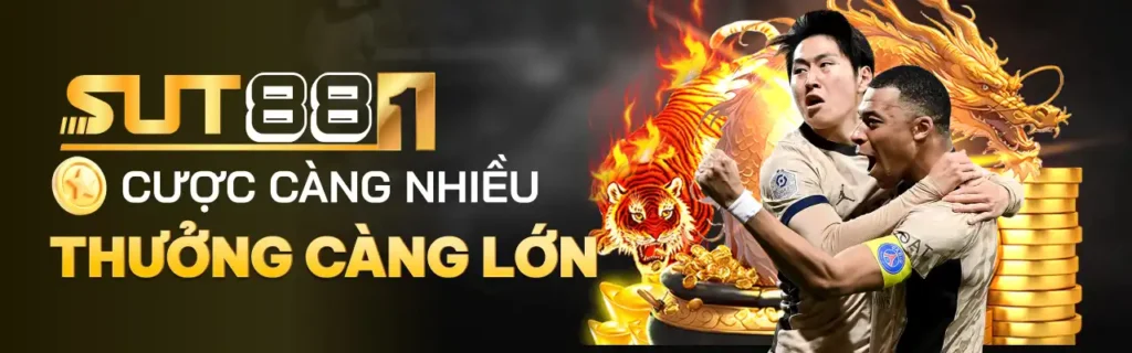 sut88 cuoc cang nhieu thuong cang lon sut 88